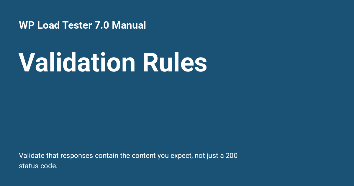 Validation Rules - WP Load Tester 7.0 Manual