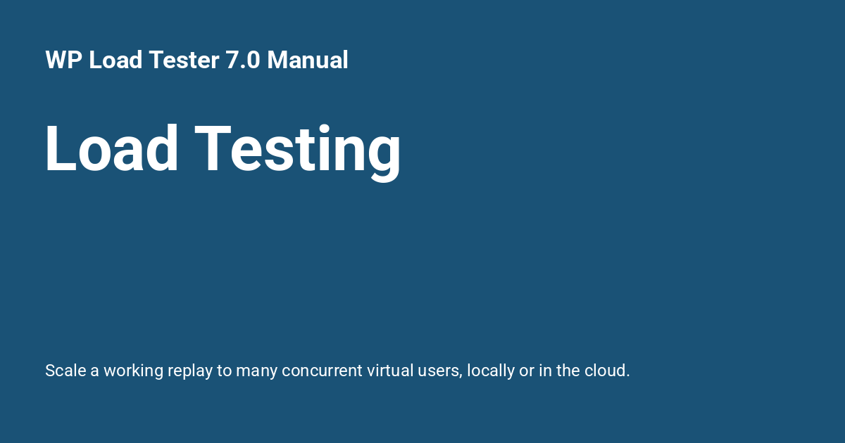 Load Testing - WP Load Tester 7.0 Manual